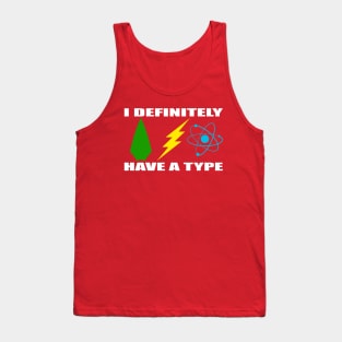 I Definitely Have a Type Tank Top